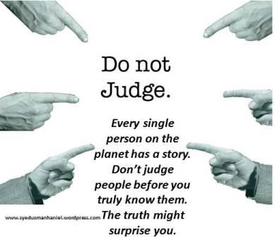 Never Judge anybody unless you know them